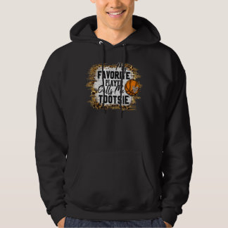 My Favourite Player Calls Me Tootsie Basketball Mo Hoodie