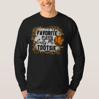 My Favourite Player Calls Me Tootsie Basketball Mo T-Shirt