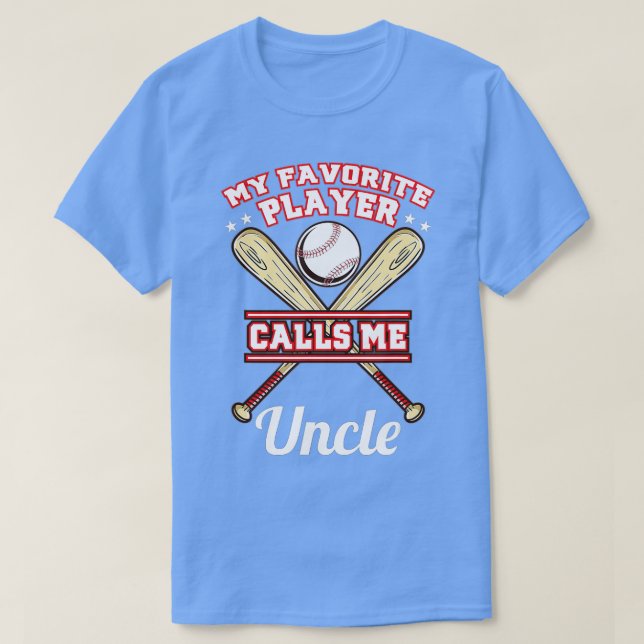 My Favourite Player Calls Me Uncle Baseball  T-Shirt (Design Front)