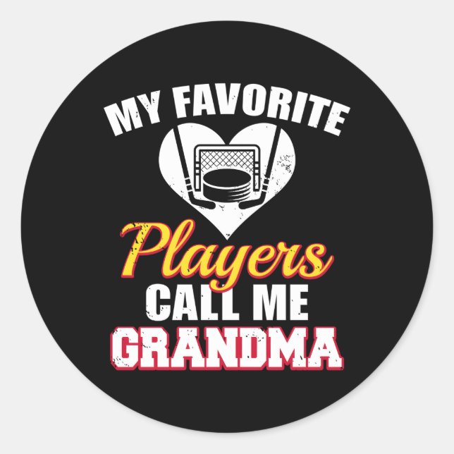 My Favourite Players Call Me Grandma Hockey Grandm Classic Round Sticker (Front)