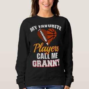 My Favourite Players Call Me Granny   Football Bas Sweatshirt