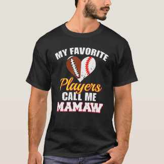 My Favourite Players Call Me Mamaw Football Baseba T-Shirt