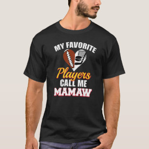 My Favourite Players Call Me Mamaw Football Hockey T-Shirt