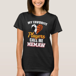 My Favourite Players Call Me Memaw Soccer Basketba T-Shirt