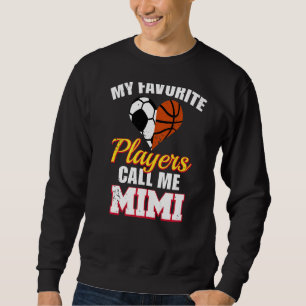 My Favourite Players Call Me Mimi Soccer Basketbal Sweatshirt