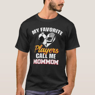 My Favourite Players Call Me Mommom Soccer Hockey T-Shirt