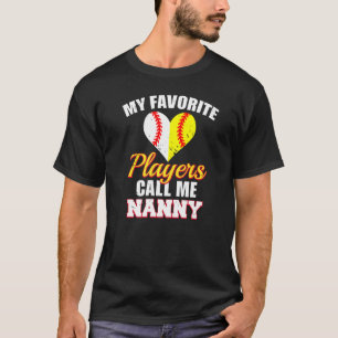 My Favourite Players Call Me Nanny Baseball Softba T-Shirt