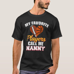 My Favourite Players Call Me Nanny Football Basket T-Shirt