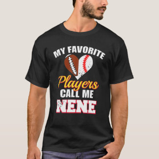 My Favourite Players Call Me Nene Football Basebal T-Shirt