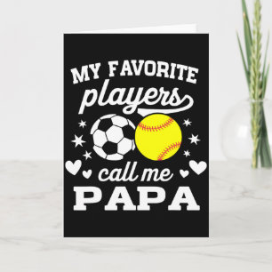 My Favourite Players Call Me Papa Soccer Softll T Card