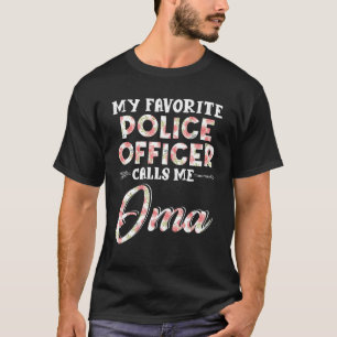 My Favourite Police Officer Calls Me Oma Floral T-Shirt