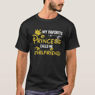 My Favourite Princess Calls Me Girlfriend Birthday T-Shirt