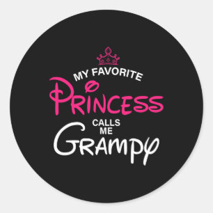 My Favourite Princess Calls Me Grampy Daughter Fat Classic Round Sticker