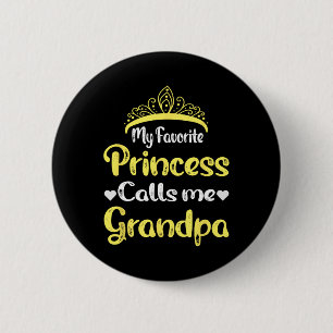 My Favourite Princess Calls Me Grandpa Grandfather 6 Cm Round Badge