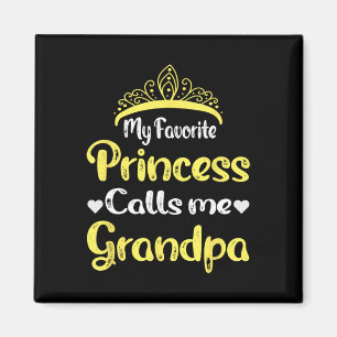 My Favourite Princess Calls Me Grandpa Grandfather Magnet