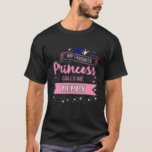 My Favourite Princess Calls Me Mummy T shirt Princ
