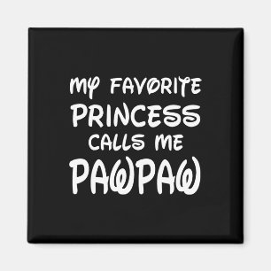 My Favourite Princess Calls Me Pawpaw Fathers Day Magnet