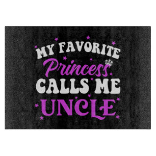 My Favourite Princess Calls Me Uncle Cutting Board