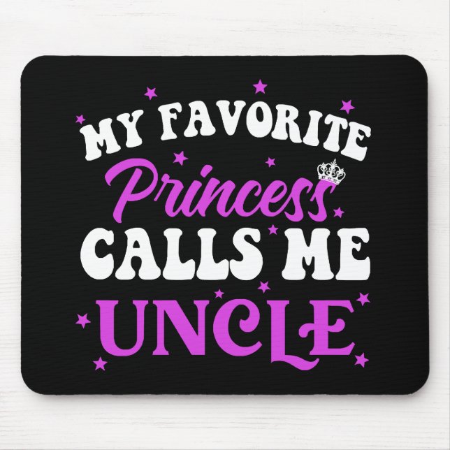 My Favourite Princess Calls Me Uncle Mouse Pad (Front)