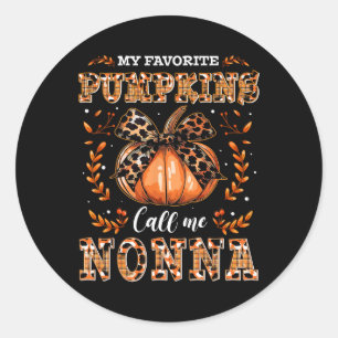 My Favourite Pumpkins Call Me Nonna Thanksgiving  Classic Round Sticker
