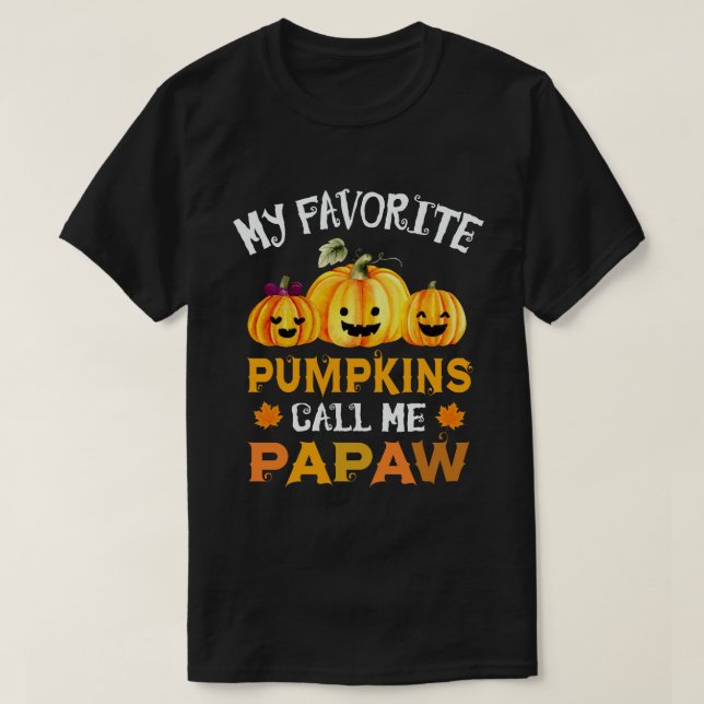 My Favourite Pumpkins Call Me Papaw Funny Hallowee T-Shirt (Design Front)