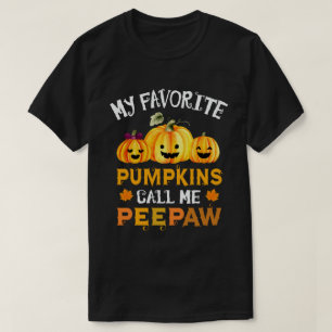My Favourite Pumpkins Call Me Peepaw Funny  T-Shirt
