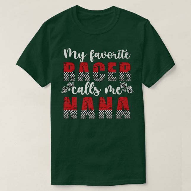 My Favourite Racer Calls Me Nana Race Nana Grandma T-Shirt (Design Front)