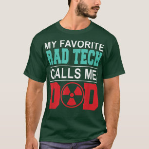 My Favourite Rad Tech Calls Me Dad Happy Father's T-Shirt