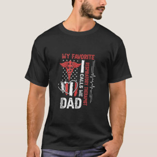 My Favourite Respiratory Therapist Calls Me Dad Fa T-Shirt