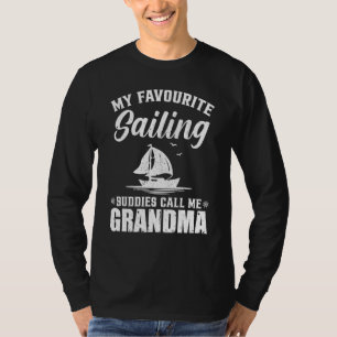 My Favourite Sailing Buddies Call Me Grandma T-Shirt