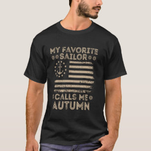 My Favourite Sailor Calls Me Autumn Sailor Autumn T-Shirt