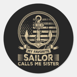 My Favourite Sailor Calls Me Sister Sailor Sister Classic Round Sticker