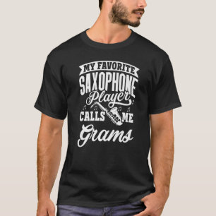 My Favourite Saxophone Player Calls Me Grams T-Shirt