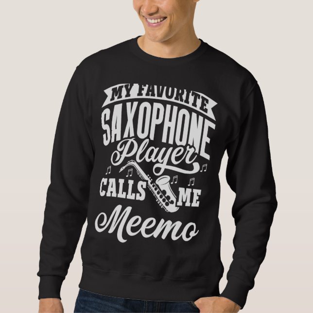 My Favourite Saxophone Player Calls Me Meemo Sweatshirt (Front)