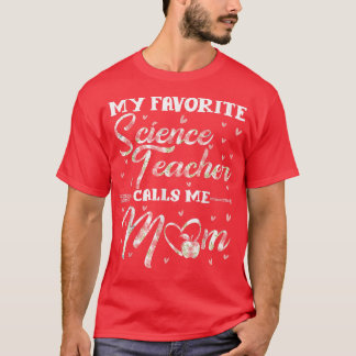 My Favourite Science Teacher Calls Me Mum Floral D T-Shirt