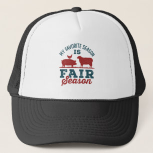 My Favourite Season Is Fair Season County Fair Trucker Hat