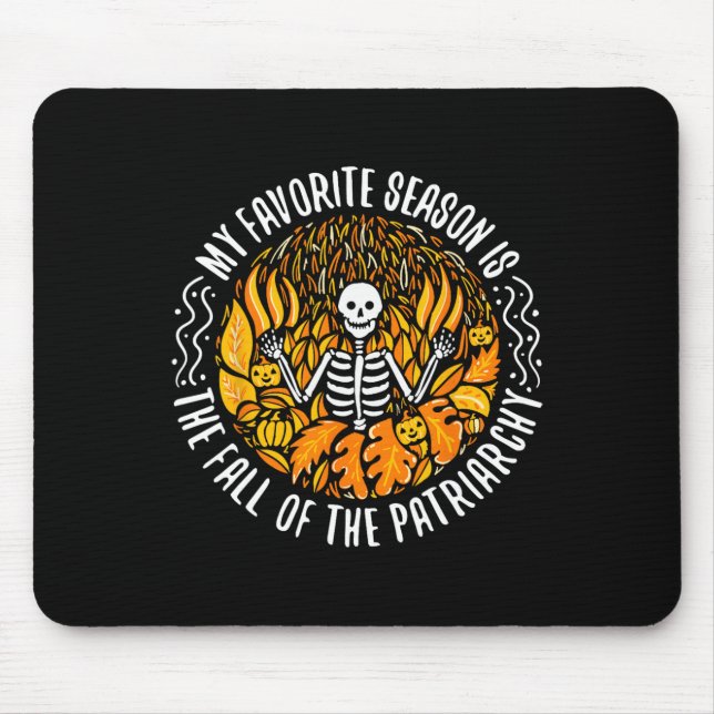 My Favourite Season Is Fall Of the Patriarchy Femi Mouse Pad (Front)