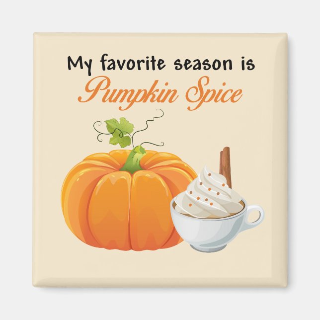 My favourite season is Pumpkin Spice magnet (Front)