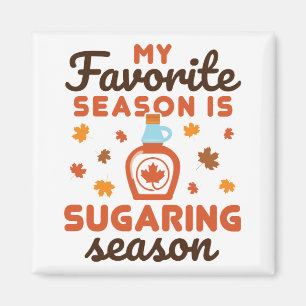 My Favourite Season Is Sugaring Season Magnet