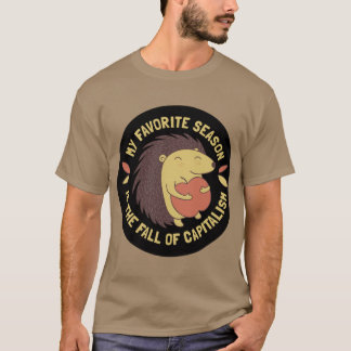 My favourite season is the fall of capitalism Over T-Shirt