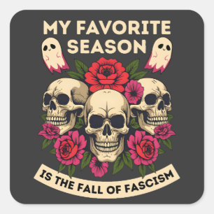 My Favourite Season Is The Fall Of Fascism Square Sticker