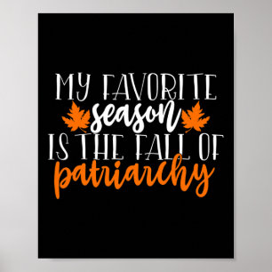 My Favourite Season Is The Fall Of Patriarchy Poster