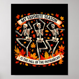 My Favourite Season Is The Fall Of The Patriarchy Poster