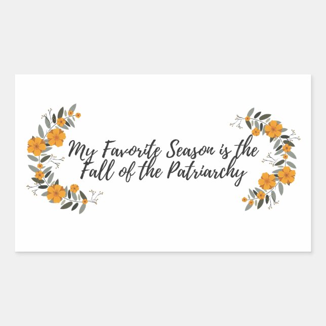 My Favourite Season is the Fall of the Patriarchy Rectangular Sticker (Front)
