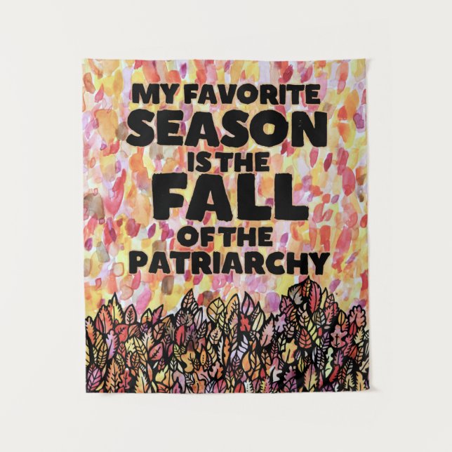 My Favourite Season is the fall of the patriarchy Tapestry (Front)