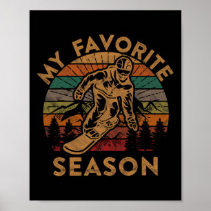 My Favourite Season Snowboard Gift Winter Ski Snow Poster