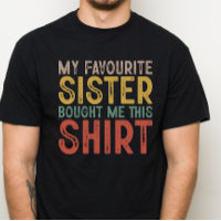 My Favourite Sister, Funny Gift for Family