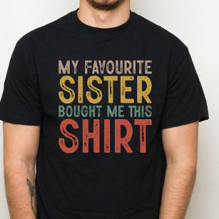 My Favourite Sister, Funny Gift for Family T-Shirt