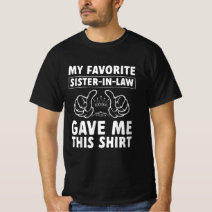 My Favourite Sister-In-Law Funny Brother-in-Law T-Shirt