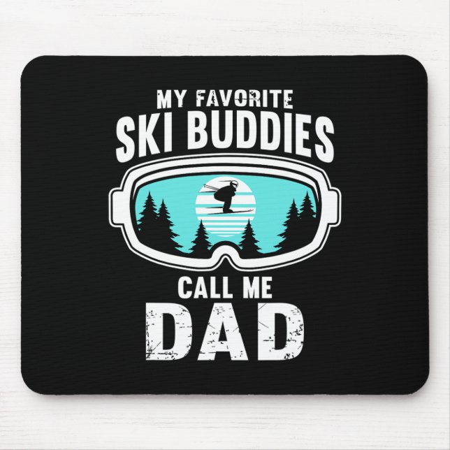 My Favourite Ski Buddies Call Me Dad - Skiing  Mouse Pad (Front)